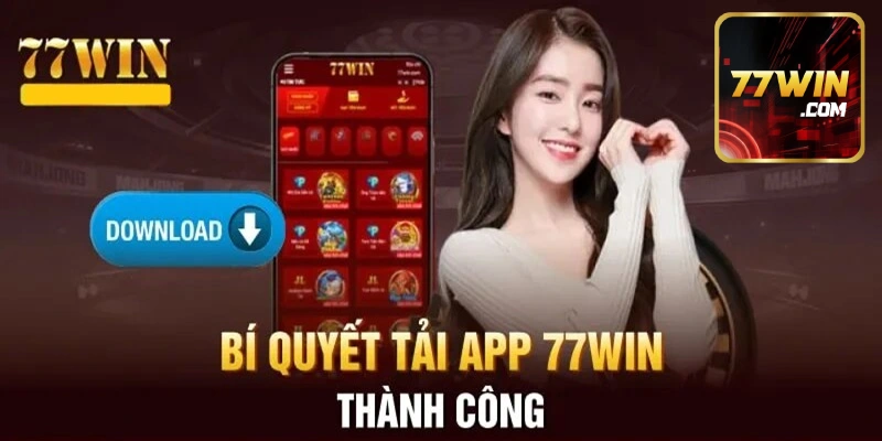 Luon Can Nhac Luu Y Trong Qua Trinh Tai App 77win Ve Thiet Bi