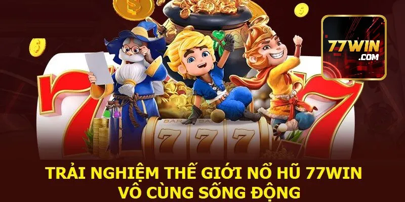 Nhung Thong Tin Co Ban Ve Slot Game No Hu 77win